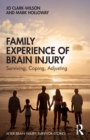 Family Experience of Brain Injury : Surviving, Coping, Adjusting - Book