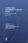 Collaborative Consultation in Mental Health : Guidelines for the New Consultant - Book