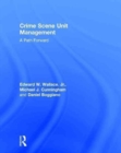 Crime Scene Unit Management : A Path Forward - Book