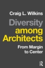 Diversity among Architects : From Margin to Center - Book