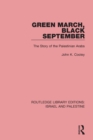 Green March, Black September : The Story of the Palestinian Arabs - Book