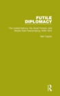 Futile Diplomacy, Volume 3 : The United Nations, the Great Powers and Middle East Peacemaking, 1948-1954 - Book