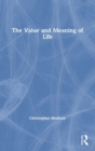 The Value and Meaning of Life - Book