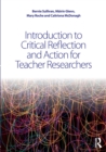 Introduction to Critical Reflection and Action for Teacher Researchers - Book