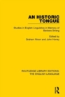 An Historic Tongue : Studies in English Linguistics in Memory of Barbara Strang - Book