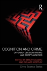 Cognition and Crime : Offender Decision Making and Script Analyses - Book