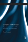 Economic Indeterminacy : A personal encounter with the economists' peculiar nemesis - Book