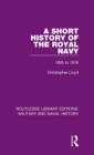 A Short History of the Royal Navy : 1805-1918 - Book