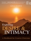 Exploring Desire and Intimacy : A Workbook for Creative Clinicians - Book