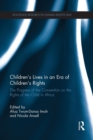 Children’s Lives in an Era of Children’s Rights : The Progress of the Convention on the Rights of the Child in Africa - Book