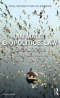 Animals, Biopolitics, Law : Lively Legalities - Book