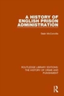 A History of English Prison Administration - Book