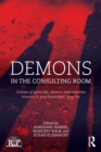 Demons in the Consulting Room : Echoes of Genocide, Slavery and Extreme Trauma in Psychoanalytic Practice - Book