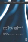 James VI and Noble Power in Scotland 1578-1603 - Book