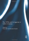 The 1970s and its Legacies in India's Cinemas - Book