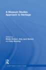 A Museum Studies Approach to Heritage - Book