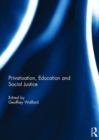 Privatisation, Education and Social Justice - Book