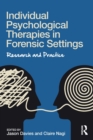 Individual Psychological Therapies in Forensic Settings : Research and Practice - Book