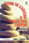Keeping the Leadership in Instructional Leadership : Developing Your Practice - Book