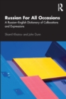 Russian For All Occasions : A Russian-English Dictionary of Collocations and Expressions - Book