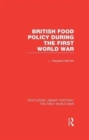 British Food Policy During the First World War (RLE The First World War) - Book