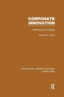 Corporate Innovation (RLE Marketing) : Marketing and Strategy - Book
