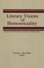 Literary Visions of Homosexuality : No 6 of the Book Series, Research on Homosexualty - Book