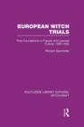 European Witch Trials (RLE Witchcraft) : Their Foundations in Popular and Learned Culture, 1300-1500 - Book