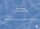 Circus Songs : An Annotated Anthology - Book
