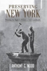 Preserving New York : Winning the Right to Protect a City’s Landmarks - Book