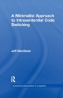 A Minimalist Approach to Intrasentential Code Switching - Book