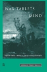 Wax Tablets of the Mind : Cognitive Studies of Memory and Literacy in Classical Antiquity - Book