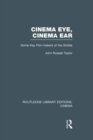Cinema Eye, Cinema Ear : Some Key Film-makers of the Sixties - Book