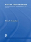 Russia’s Federal Relations : Putin's Reforms and Management of the Regions - Book