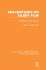 Shakespeare on Silent Film : A Strange Eventful History - Book