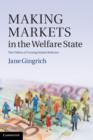 Making Markets in the Welfare State : The Politics of Varying Market Reforms - eBook