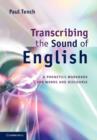 Transcribing the Sound of English : A Phonetics Workbook for Words and Discourse - eBook