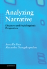Analyzing Narrative : Discourse and Sociolinguistic Perspectives - eBook