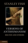 Versions of Antihumanism : Milton and Others - eBook