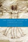 Physical Nature of Christian Life : Neuroscience, Psychology, and the Church - eBook