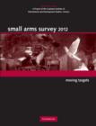 Small Arms Survey 2012 : Moving Targets - eBook