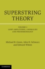 Superstring Theory: Volume 2, Loop Amplitudes, Anomalies and Phenomenology : 25th Anniversary Edition - eBook