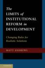 Limits of Institutional Reform in Development : Changing Rules for Realistic Solutions - eBook