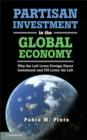 Partisan Investment in the Global Economy : Why the Left Loves Foreign Direct Investment and FDI Loves the Left - eBook