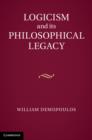 Logicism and its Philosophical Legacy - eBook