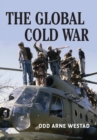 Global Cold War : Third World Interventions and the Making of Our Times - eBook