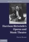 Harrison Birtwistle's Operas and Music Theatre - eBook