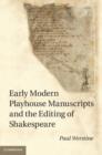 Early Modern Playhouse Manuscripts and the Editing of Shakespeare - eBook