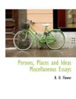 Persons, Places and Ideas Miscellaneous Essays - Book