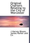 Original Charters Relating to the City of Worcester - Book